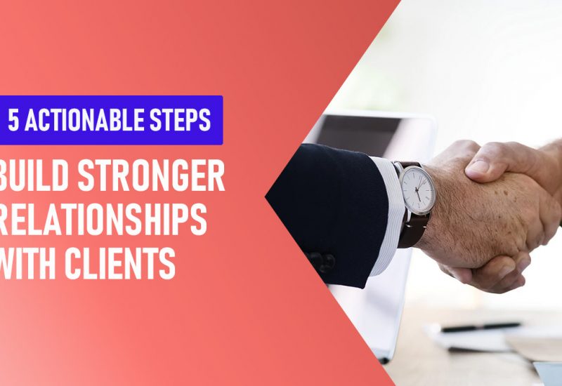 Build-Stronger-Relationship-With-Clients