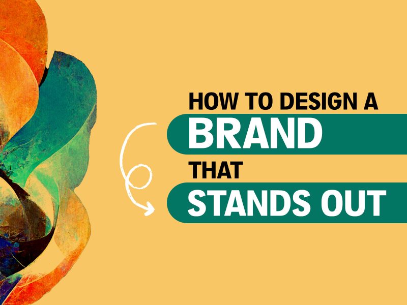 Design a brand that stands out